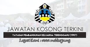 Kerja kosong jobs now available. Jawatan Kosong Terkini Di Yayasan Pembangunan Keluarga Terengganu Ypkt 30 May 2019 Jawatan Kosong 2021 Kerja Kosong Terkini Job Vacancy