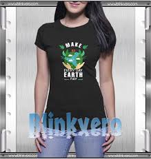 Earth day 2021 in the united states is on thursday, april 22, with the day bringing environmental awareness to the public. Make Everyday Earth Day 2021 T Shirt Grunt Style Shirts