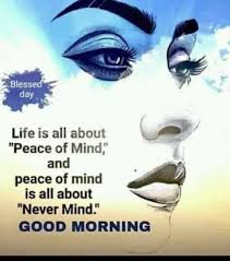 Good Morning Have Peace Of Mind Good Morning Beautiful Quotes Good Morning Friends Quotes Good Morning Quotes