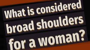 We did not find results for: What Is Considered Broad Shoulders For A Woman Youtube