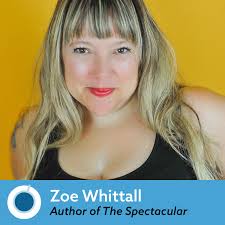 Episode 508: Zoe Whittall, Author of The Spectacular — Writer's Bone