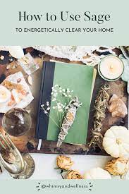Cleansing with sage with all of these ducks in a row, you can prepare to start the process. How To Use Sage To Energetically Clear Your House Whimsy Wellness