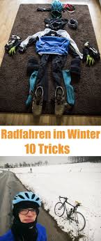 Radfahren Im Winter 10 Bewahrte Tricks Wie Du Durch Die Kalte Kommst Radfahren Im Winter Radfahren Fahrrad Mountainbike