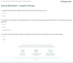 Chatting for hours and exchanging pics is a great start when trying to figure out whether or not you're compatible. Quiz Worksheet Couples Therapy Study Com