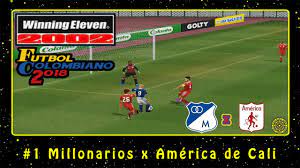 Noticias de futbol colombiano, fotos y videos. Winning Eleven 2002 Futbol Colombiano 2018 Ps1 1 Millonarios X America De Cali Youtube
