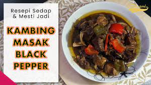 Resepi kambing bakar black pepper. Kambing Masak Black Pepper Resepi Sedap Mesti Jadi Youtube