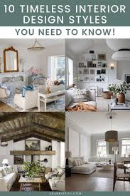 If you've ever believed any of the following about interior decorating you're dead wrong. 10 Timeless Interior Design Styles You Need To Know Shabbyfufu Com