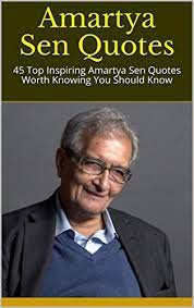 Amartya sen quotes (14 quotes). Amartya Sen Quotes 45 Top Inspiring Amartya Sen Quotes Worth Knowing You Should Know Kindle Edition By Diana Religion Spirituality Kindle Ebooks Amazon Com