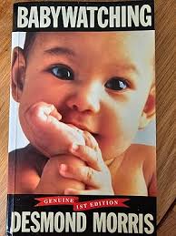 Babywatching by Desmond Morris: As New Soft cover (1991) 1st Edition,  Signed by Author(s)