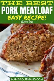 Best Pork Meatloaf Recipe Ground Pork Recipes Pork Meatloaf Pork And Beef Meatloaf