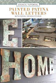 Add your name, monogram or favorite saying to a room with individually hung wall letters. Outdoor Decor Tutorial Painted Patina Wall Letters Royal Design Studio Stencils
