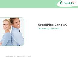 Die aktiengesellschaft mit sitz in stuttgart gehört über die französische konsumfinanzierungsgruppe ca consumer finance zum crédit. Creditplus Bank Ag Datum Seite 1 Creditplus Bank Ag Quick Survey Garten Ppt Herunterladen