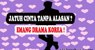 Walau pelbagai rintangan yang melanda cinta mereka suci dan tanpa henti. Jatuh Cinta Tanpa Alasan Ini Bukan Drama Korea Ato Basahona Share