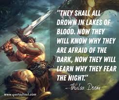 If people bring so much courage to this world the world has to kill them to break them, so of course it kills them. Conan The Barbarian Quotes 1982 Movie Quotedtext