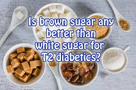 People tell me all the time they put four teaspoons of brown sugar in their coffee instead of white sugar, so it's ok, says. Is Brown Sugar Better Than White Sugar For T2 Diabetics