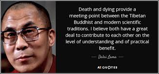 Dalai Lama Quote Death And Dying Provide A Meeting Point Between The Tibetan Buddhist