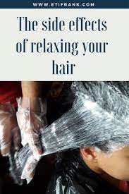 The Side Effects Of Relaxing Your Hair Natural To Relaxed Hair Relaxed Hair Growth Natural Relaxer