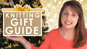 knitting gift guide for holidays you