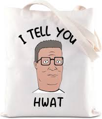 Amazon.com: KUIYAI King Hill Cartoon Merchandise Inspired Tote Bag Hank  Hill Face Gift Hank Character Lovers Gift I Tell You Hwat Canvas Bag  (TellYouHwatToteS) : Home & Kitchen