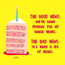If age is only in the mind, someone should tell that to my bones. 100 Funny Happy Birthday Quotes Wishes For Best Friends Yourtango