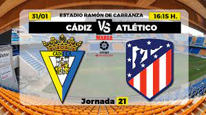 Maybe you would like to learn more about one of these? La Liga Santander Cadiz Atletico De Madrid Horario Y Donde Ver En Tv Hoy El Partido De La Jornada 21 De Primera Division Marca Com