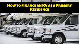 Maybe you would like to learn more about one of these? How To Finance An Rv As A Primary Residence 2021 Rv Pioneers