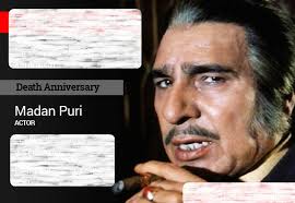 Madan Singh Puri was an Indian actor of Hindi and Punjabi films. As a  character actor