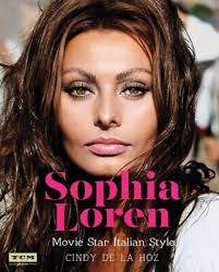 Sophia Loren : Movie Star Italian Style by Turner Classic Movies and Cindy  De La Hoz (2017, Hardcover) for sale online