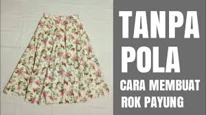 Maybe you would like to learn more about one of these? Cara Membuat Rok Payung Tanpa Pola Belajar Menjahit Bagi Pemula Youtube