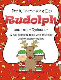 Rudolph And Friends Pre K Theme For A Day Christmas Teaching Christmas School Reindeer Lesson Plan