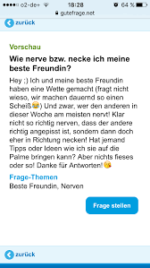 Freundschaftssprüche beste freundin meine freundin mag es wenn ich ihr lange und süße texte schreib. Wie Nerve Bzw Necke Ich Meine Beste Freundin Nerven