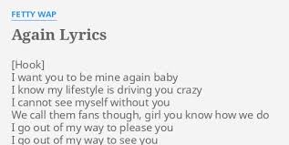 Again Lyrics By Fetty Wap I Want You To