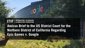 Amicus Brief to the US District Court for the Northern District of  California Regarding Epic Games v. Google | ITIF
