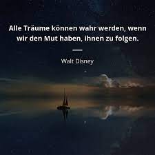 Walt Disney Zitat Alle Traume Konnen Wahr Werden Wenn Wir Den Mut Haben Zitate Beruhmter Personen