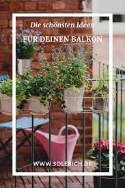 Die Schonsten Ideen Rund Um Deinen Balkon Foto La Luce Solebich Garten Balkon Pflanzen Balkon Pflanzen Pflanzen Winterharte Pflanzen