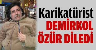 Karikatürist Demirkol özür diledi