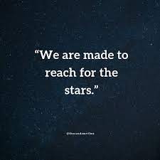 Under a sky that hasn't been blue for weeks. Top 40 Reach For The Stars Quotes Sayings To Inspire You