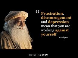 Let these discouragement quotes encourage and inspire you to keep going, to not to give up. Inspiring Sadhguru Quotes On Peace Of Mind Love Self Respect