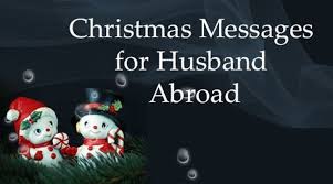 Dear husband, this christmas, i have a surprise. Christmas Messages For Husband Abroad Ultima Status