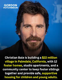 Christian Bale's $22 Million Village for Foster Kids in California