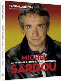 C'était la chanson du bonheur. La Veritable Histoire Des Chansons De Michel Sardou Fabien Lecoeuvre Hugo Image Grand Format Le Hall Du Livre Nancy