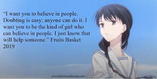 I Watched Many Animes This Year And Out Of All Of Them These Were The Best Most Moving Quotes That I H Fruits Basket Quotes Anime Quotes Fruit Basket Anime