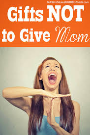 2015 mother's day gift guide: Gifts Not To Give Mom