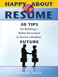 Happy About My Resume 50 Tips For Building A Better Document To Secure A Brighter Future 50 Tips For Building A Be Executive Resume Resume Writer Resume Tips