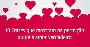 10 Imagens Com Frases Que Descrevem Amor Verdadeiro De Forma Perfeita Pensador