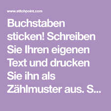 Top marken günstige preise große auswahl. Buchstaben Sticken Schreiben Sie Ihren Eigenen Text Und Drucken Sie Ihn Als Zahlmuster Aus Sticken Sie Die Eigenen W Rter In Kreuzstich Oder Steppstich Prakt