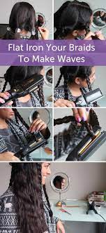 Flat Iron Your Braids To Create Long Lasting Waves Wavy Hair Diy Hair Styles Hair Hacks