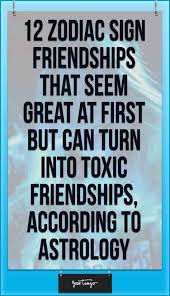 12 Zodiac Sign Friends With The Worst Most Toxic Friendship Compatibility Toxic Friendships Virgo Friendship Zodiac