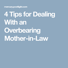 4 Tips For Dealing With An Overbearing Mother In Law Mother In Law Quotes Narcissistic Mother In Law Mother In Law Memes