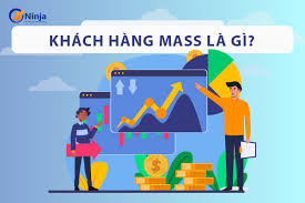 Khách Hàng Mass Là Gì? Hiểu Đúng - Đủ Về Thị Trường Mass